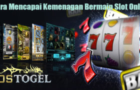 Cara Mencapai Kemenagan Bermain Slot Online