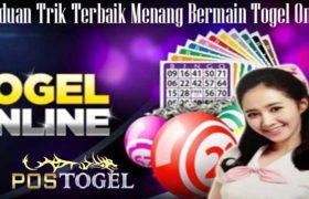 Panduan Trik Terbaik Menang Bermain Togel Online