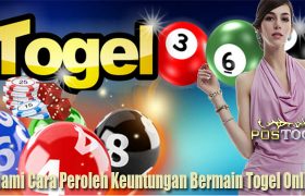 Pahami Cara Peroleh Keuntungan Bermain Togel Online