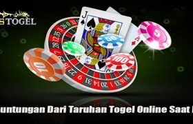 Keuntungan Dari Taruhan Togel Online Saat Ini