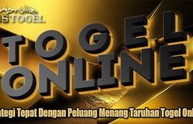 Strategi Tepat Dengan Peluang Menang Taruhan Togel Online